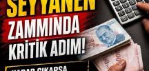 E’meklinin seyyanen zammında k’ritik adım! Karar çıkarsa 25 bin zam yapılacak…
